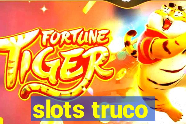 slots truco